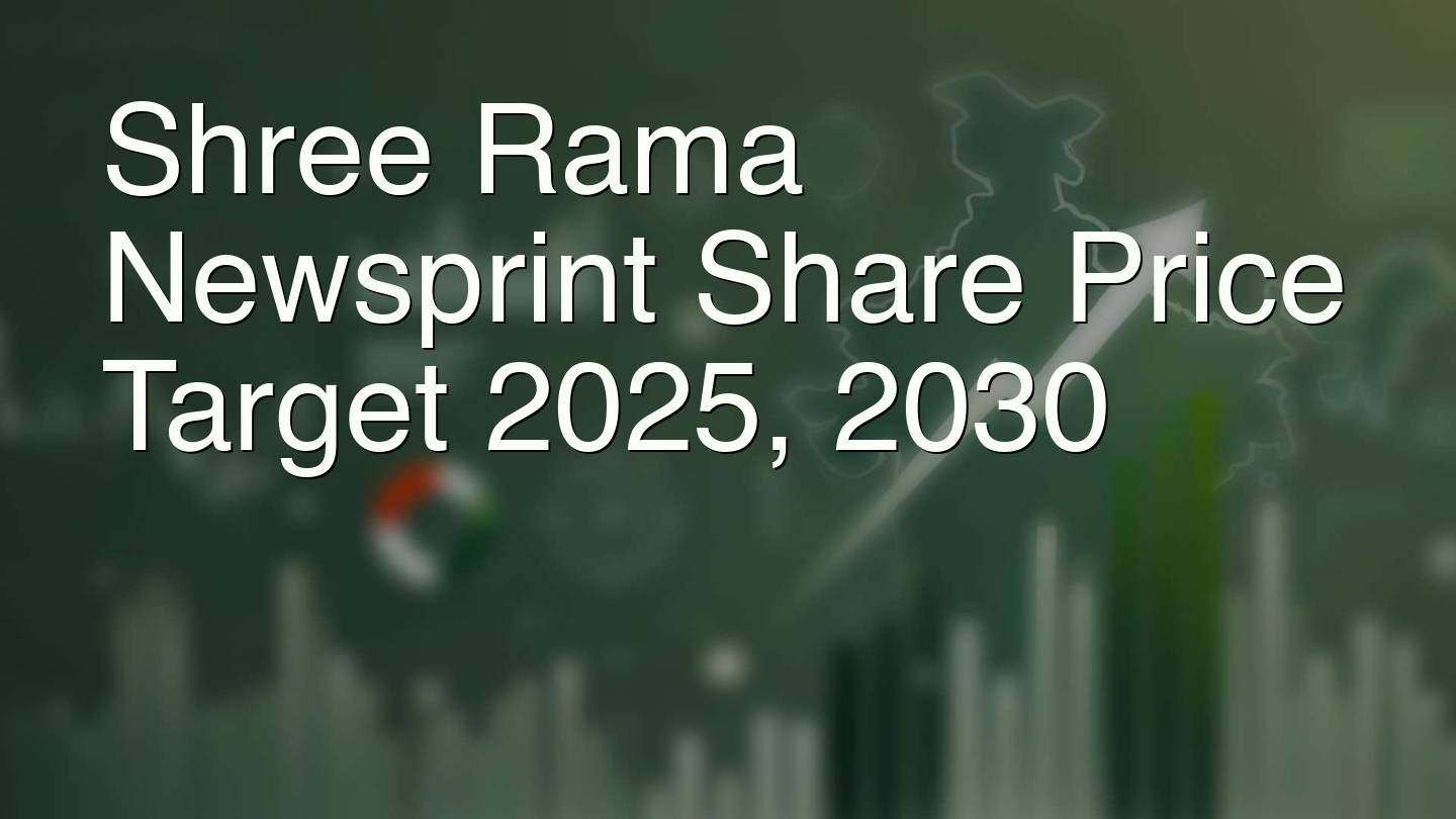 Shree Rama Newsprint Share Price Target 2025, 2030