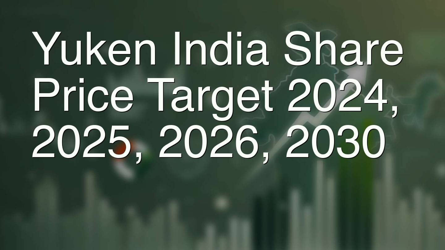 Yuken India Share Price Target 2024, 2025, 2026, 2030