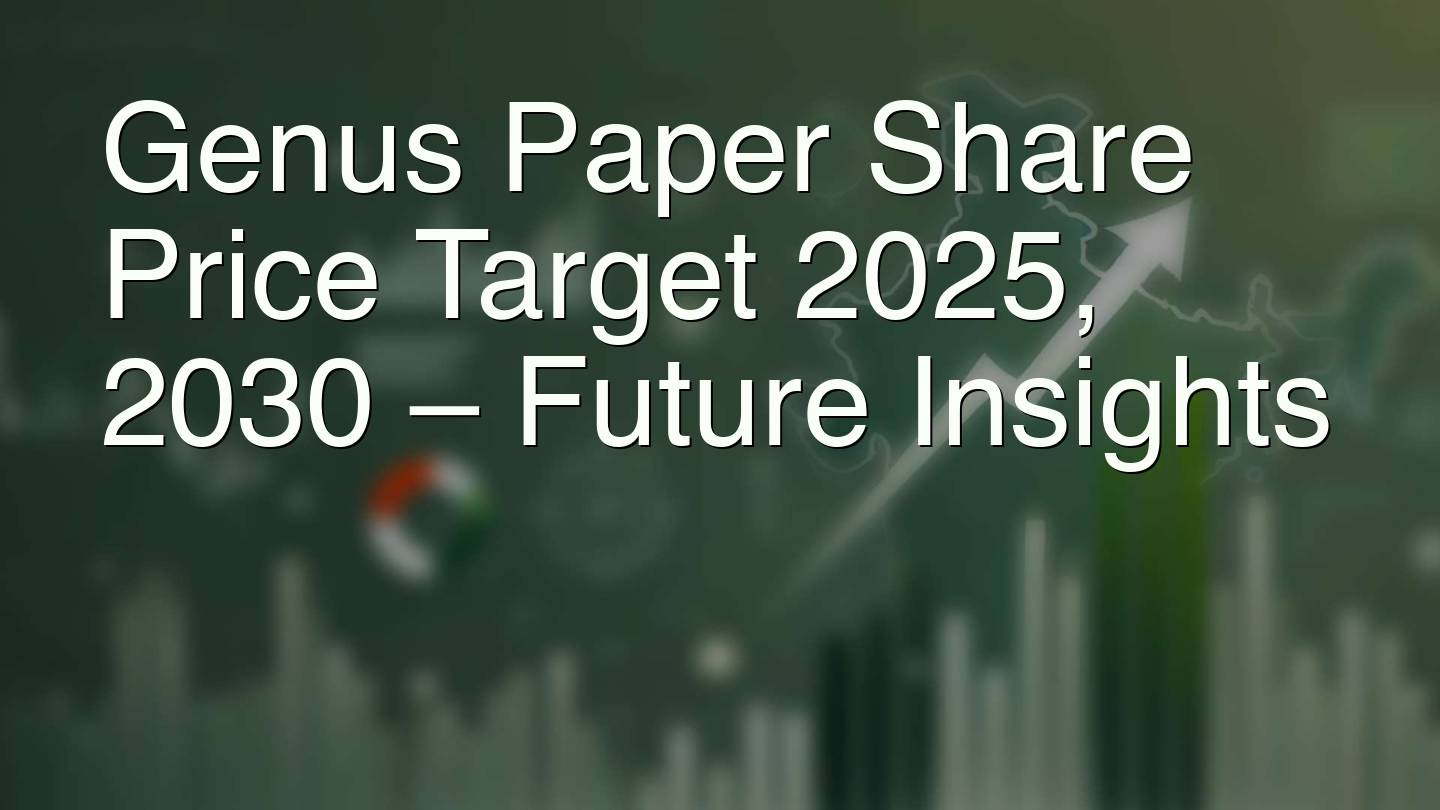 Genus Paper Share Price Target 2025, 2030 – Future Insights