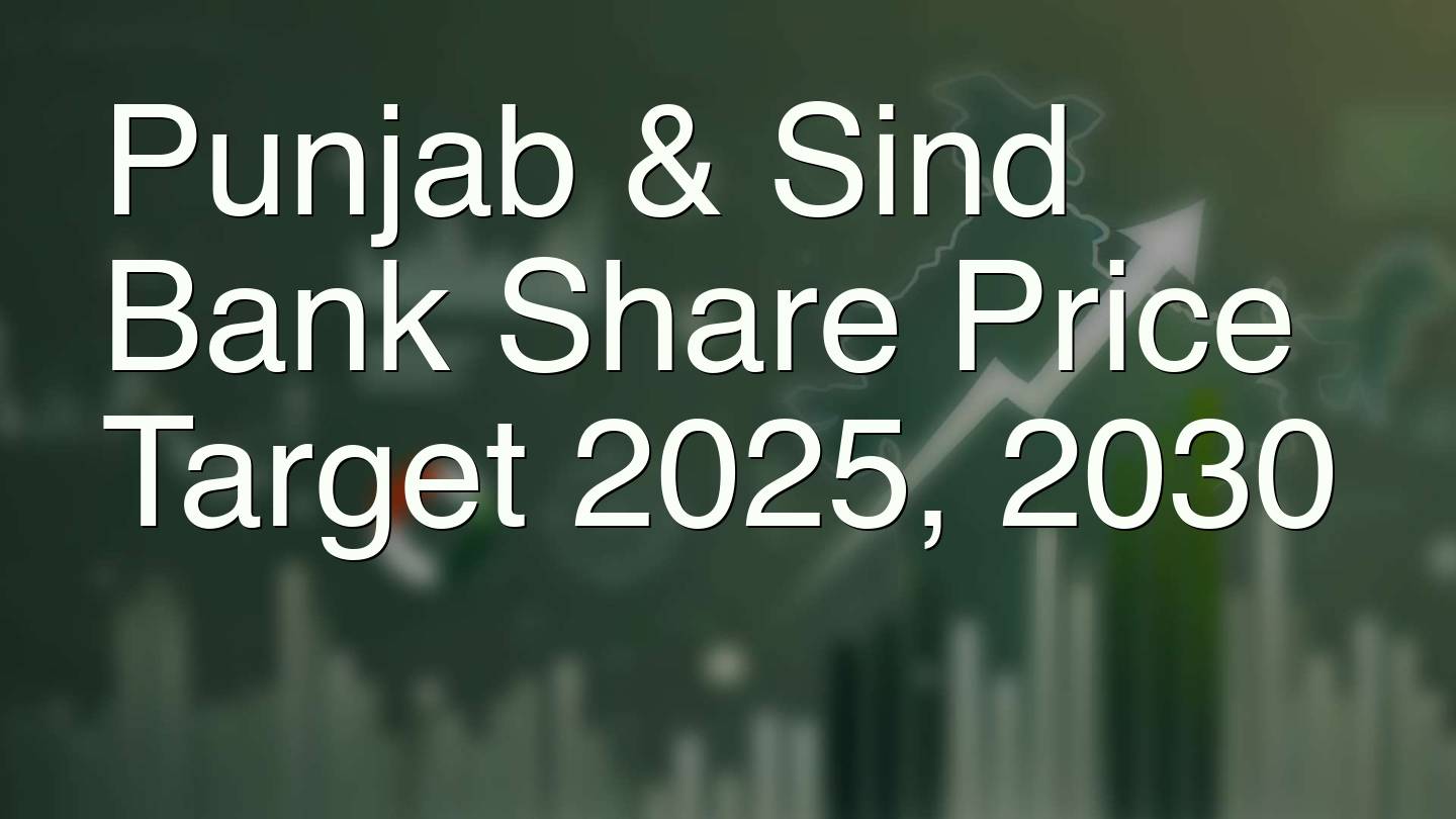 Punjab & Sind Bank Share Price Target 2025, 2030