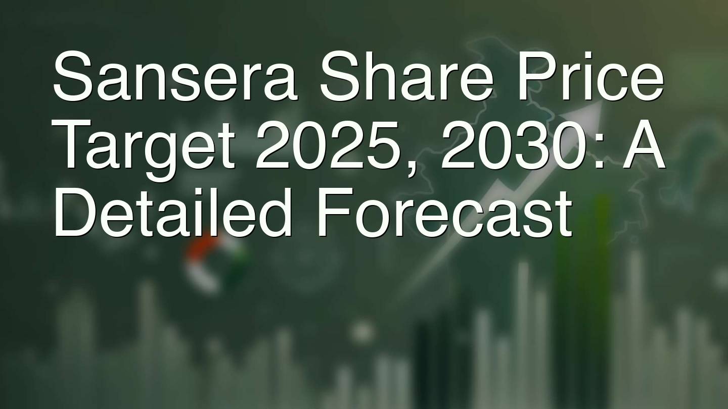 Sansera Share Price Target 2025, 2030: A Detailed Forecast