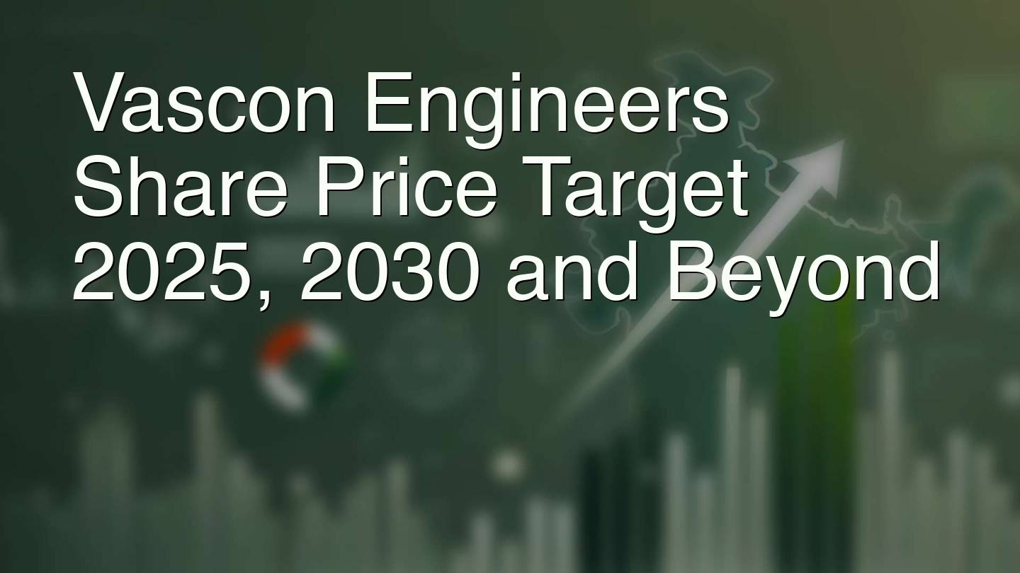 Vascon Engineers Share Price Target 2025, 2030 and Beyond